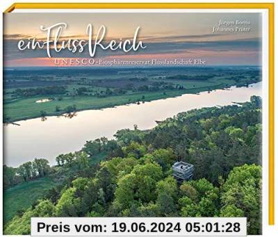 ein Fluss Reich: UNESCO Biosphärenreservat Flusslandschaft Elbe